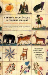 Cuentos Folkloricos Latinoamericanos : Fabulas De Las Tradiciones Hispanas E Indigenas / Latin American Folk Tales - John Bierhorst, Jose Lucas Badue (ISBN: 9780375713972)