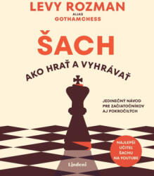 Šach: Ako hrať a vyhrávať | Levy Rozman (ISBN: 9788056644270)