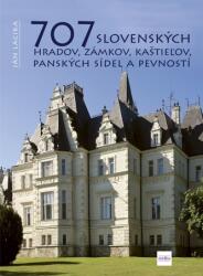 707 slovenských hradov, zámkov, kaštieľov, panských sídel a pevností (ISBN: 9788055168524)