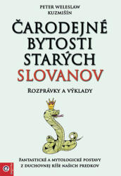 Čarodejné bytosti starých Slovanov (ISBN: 9788081006876)