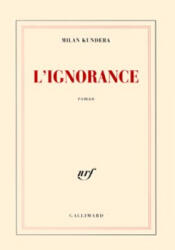 L'ignorance - Kundera (ISBN: 9782070769032)