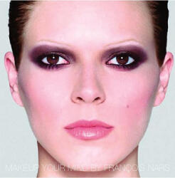 Makeup Your Mind - Francois Nars (ISBN: 9781576870990)