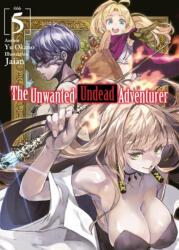 The Unwanted Undead Adventurer (Light Novel): Volume 5 (ISBN: 9781718357440)