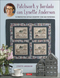 Patchwork y Bordado con Lynette Anderson - LYNETTE ANDERSON (ISBN: 9788498746549)