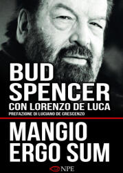 Mangio ergo sum. La vita di Bud Spencer - Bud Spencer, Lorenzo De Luca (ISBN: 9788888893853)