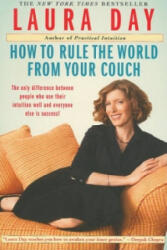 How to Rule the World from Your Couch - Laura Day (ISBN: 9781439123584)