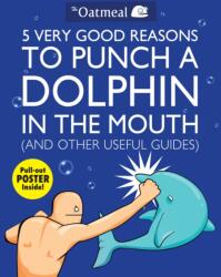 5 Very Good Reasons to Punch a Dolphin in the Mouth (ISBN: 9781449401160)