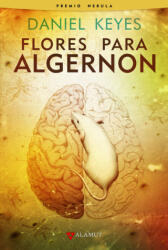 FLORES PARA ALGERNON - DANIEL KEYES (ISBN: 9788498891157)