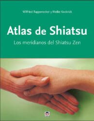 ATLAS DE SHIATSU - WILFRIED RAPPENECKER, MEIKE KOCKRICK (ISBN: 9788416676576)