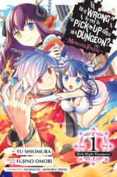 Is It Wrong to Try to Pick Up Girls in a Dungeon? Memoria Freese, Vol. 1 (ISBN: 9781975366537)