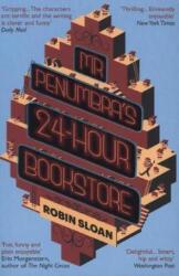 Mr Penumbra's 24-hour Bookstore - Robin Sloan (ISBN: 9781782391210)