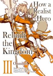 How a Realist Hero Rebuilt the Kingdom (Manga): Omnibus 3 (ISBN: 9781718341050)
