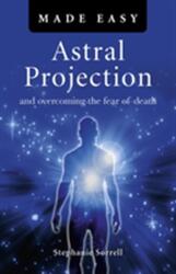 Astral Projection Made Easy (ISBN: 9781846946110)