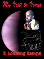 My Visit to Venus - T. Lobsang Rampa (ISBN: 9780938294610)