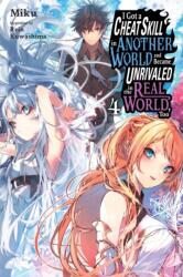 I Got a Cheat Skill in Another World and Became Unrivaled in the Real World, Too, Vol. 4 (ISBN: 9781975333997)