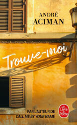 Trouve-moi - André Aciman (ISBN: 9782253079545)