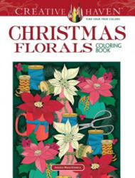 Creative Haven Christmas Florals Coloring Book - Jessica Mazurkiewicz (ISBN: 9780486837161)