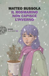 rosmarino non capisce l’inverno - Matteo Bussola (ISBN: 9788806254483)