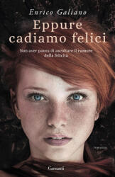 Eppure cadiamo felici - Enrico Galiano (ISBN: 9788811011583)