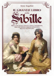 grande libro delle Sibille. Sibilla dei saloni, italiana, gitana, Lenormand, libro del destino, oracolo romantico, oracolo del Danubio - Irene Angelini (ISBN: 9788831937597)