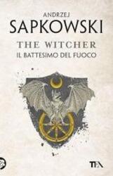 The Witcher T. 5 Il battesimo del fuoco (ISBN: 9788850266760)