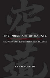 Inner Art of Karate - Kenji Tokitsu (ISBN: 9781590309490)