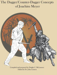 Dagger/Counter Dagger Concepts of Joachim Meyer - Dwight C McLemore (ISBN: 9798839052406)