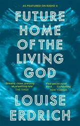 Future Home of the Living God (ISBN: 9781472153340)