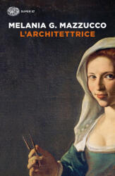 architettrice - Melania G. Mazzucco (ISBN: 9788806249397)