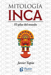 MITOLOGIA INCA - Tapia, Javier (ISBN: 9788417928483)