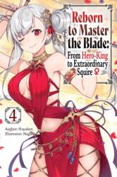 Reborn to Master the Blade: From Hero-King to Extraordinary Squire, Vol. 4 (ISBN: 9781975377946)