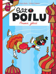 Petit Poilu - Tome 10 - Amour glacé - Fraipont Céline (ISBN: 9782800151090)