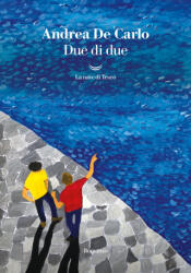 Due di due - Andrea De Carlo (ISBN: 9788834613368)