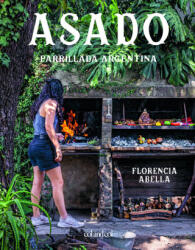 ASADO PARRILLADA ARGENTINA - ABELLA, FLORENCIA (ISBN: 9788419483300)
