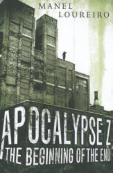 Apocalypse Z: The Beginning of the End - Manel Loureiro (ISBN: 9781612184340)