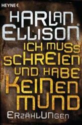 Ich muss schreien und habe keinen Mund (ISBN: 9783453315570)