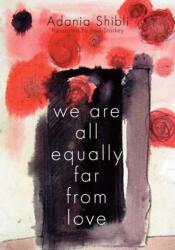 We Are All Equally Far From Love (ISBN: 9781566568630)