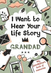 I Want to Hear Your Life Story Grandad (ISBN: 9798494827746)