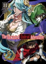 The Unwanted Undead Adventurer (Light Novel): Volume 11 (ISBN: 9781718357501)
