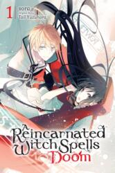 A Reincarnated Witch Spells Doom, Vol. 1 (ISBN: 9781975352592)