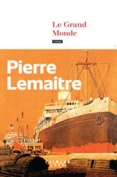 Le Grand Monde - Pierre Lemaitre (ISBN: 9782702180815)