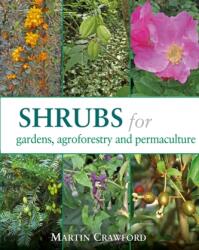 Shrubs for Gardens, Agroforestry and Permaculture (ISBN: 9781856233330)