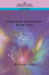Christian Astrology - William Lilly (ISBN: 9781596054110)