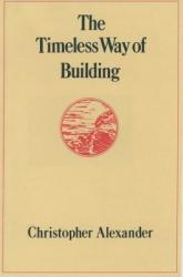 Timeless Way of Building - Christopher Alexander (ISBN: 9780195024029)