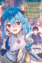 Banished from the Hero's Party, I Decided to Live a Quiet Life in the Countryside, Vol. 4 LN (ISBN: 9781975312510)
