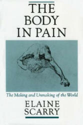 Body in Pain - Elaine Scarry (ISBN: 9780195049961)