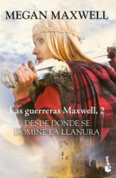 DESDE DONDE SE DOMINE LA LLANURA - MEGAN MAXWELL (ISBN: 9788408193890)