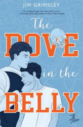 DOVE IN THE BELLY - GRIMSLEY JIM (ISBN: 9781646144143)