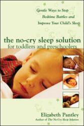 The No-Cry Sleep Solution for Toddlers and Preschoolers: Gentle Ways to Stop Bedtime Battles and Improve Your Child's Sleep (ISBN: 9780071444910)