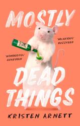 Mostly Dead Things (ISBN: 9781472155450)